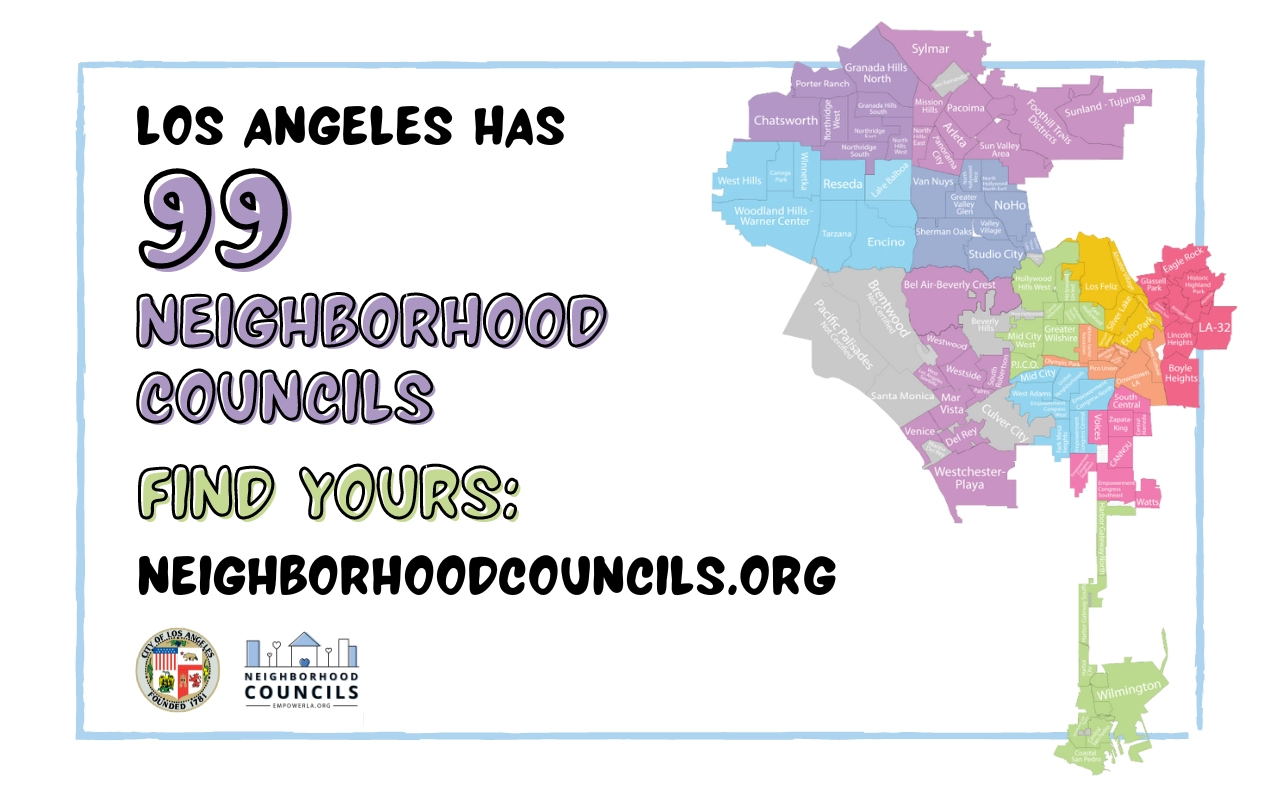 Los Angeles has 99 Neighborhood Councils. Find yours: neighborhoodcouncils.org