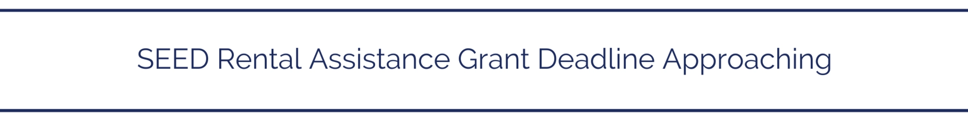 SEED Rental Assistance Grant Deadline Approaching