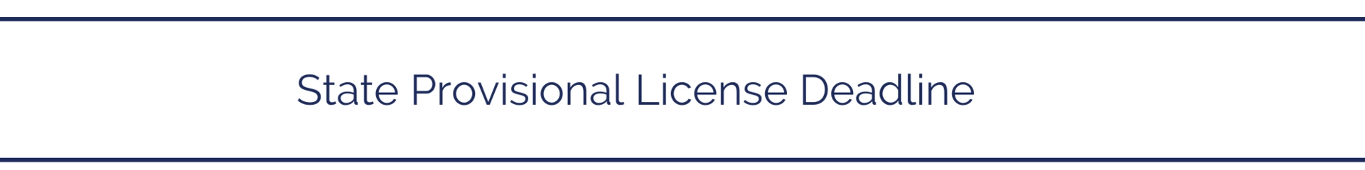 State Provisional License Deadline