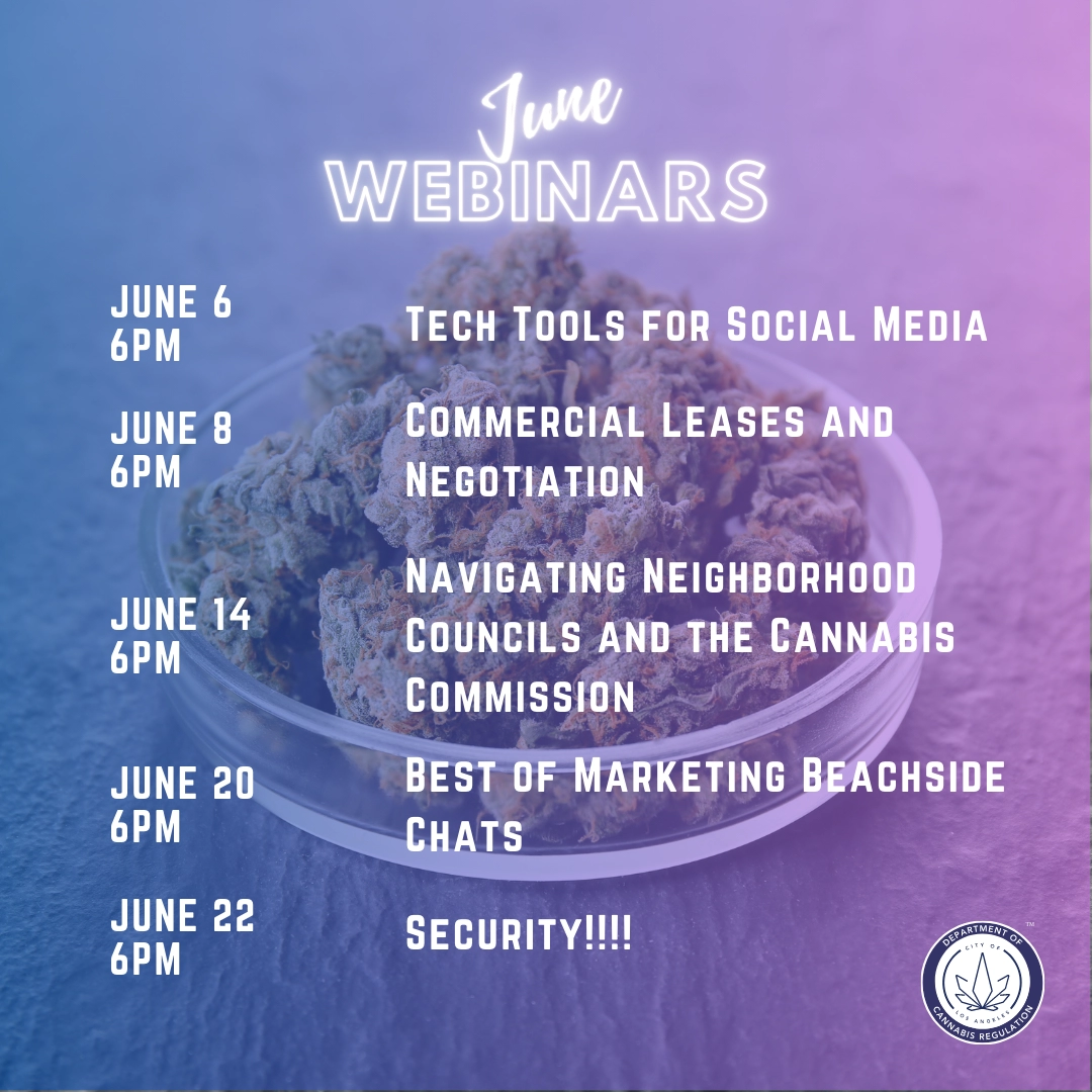 June Webinars from BLC: June 6, 2023 6 PM: Tech Tools for Social Media. June 8, 2023 6 PM: Commercial Leases and Negotiation. June 14, 2023 6 PM: Navigating Neighborhood Councils and the Cannabis Commission. June 20, 2023 6 PM: Best of Marketing Beachside Chats. June 22, 2023 6 PM: Security!!!