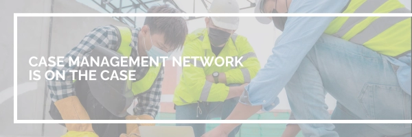 Case Management Network Is on the Case